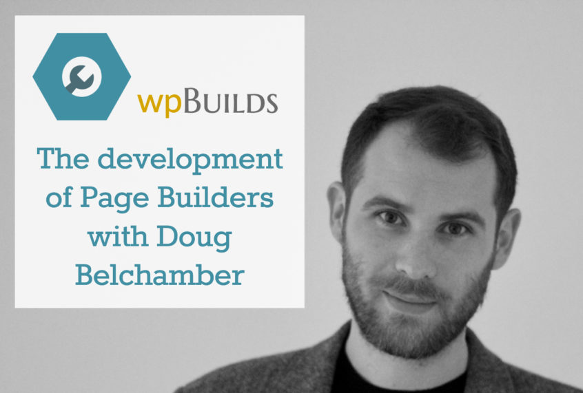 The development of page builders with Doug Belchamber
