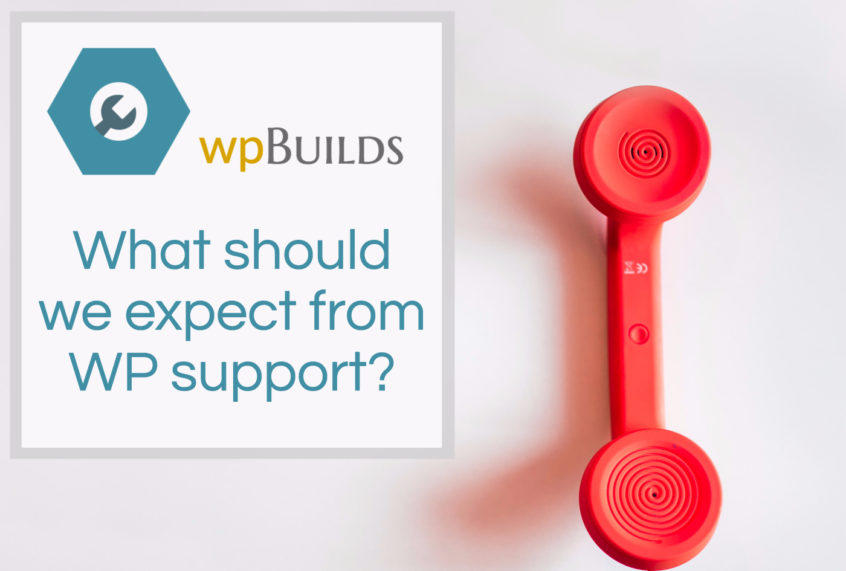 What should we expect from WP support?